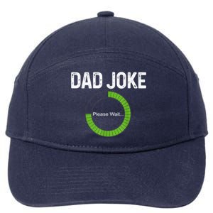 Dad Joke Loading Please Wait Fathers Day Funny Father Humor Gift 7-Panel Snapback Hat