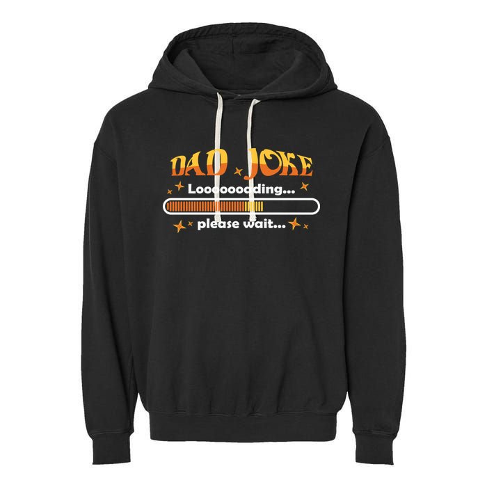 Dad Joke Loading Please Wait Funny Gift Garment-Dyed Fleece Hoodie