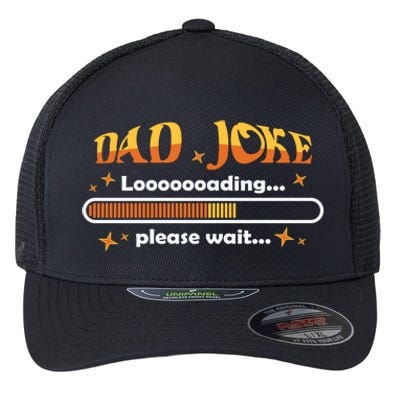 Dad Joke Loading Please Wait Funny Gift Flexfit Unipanel Trucker Cap