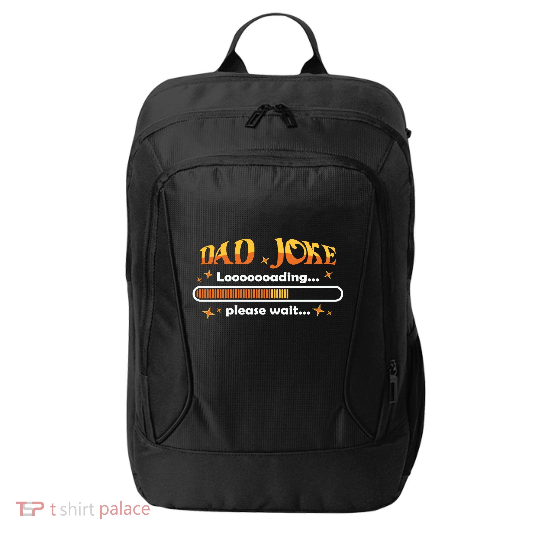 Dad Joke Loading Please Wait Funny Gift City Backpack