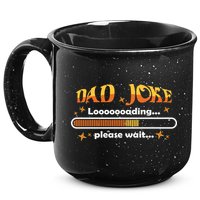 Dad Joke Loading Please Wait Funny Gift 15oz Campfire Ceramic Mug