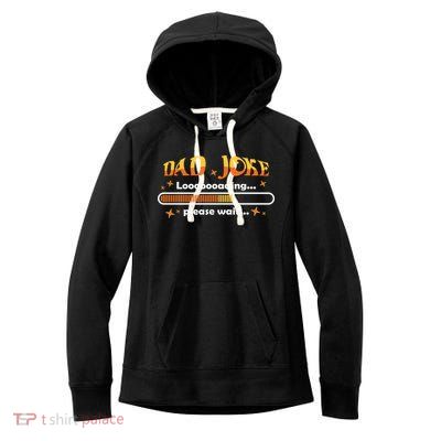 Dad Joke Loading Please Wait Funny Gift Women's Fleece Hoodie