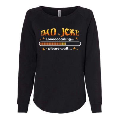 Dad Joke Loading Please Wait Funny Gift Womens California Wash Sweatshirt