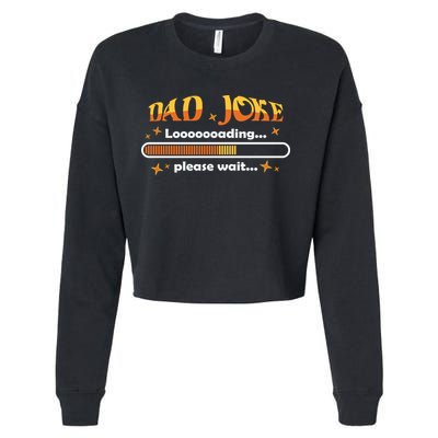 Dad Joke Loading Please Wait Funny Gift Cropped Pullover Crew