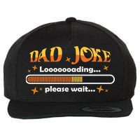 Dad Joke Loading Please Wait Funny Gift Wool Snapback Cap