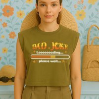 Dad Joke Loading Please Wait Funny Gift Garment-Dyed Women's Muscle Tee