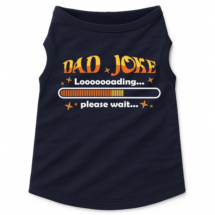 Dad Joke Loading Please Wait Funny Gift Doggie Tank