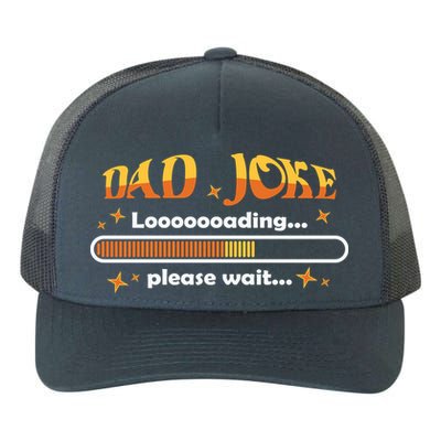 Dad Joke Loading Please Wait Funny Gift Yupoong Adult 5-Panel Trucker Hat