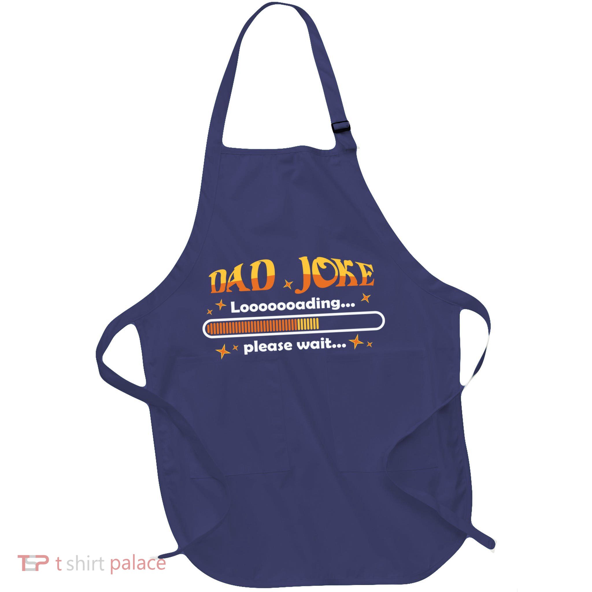 Dad Joke Loading Please Wait Funny Gift Full-Length Apron With Pockets