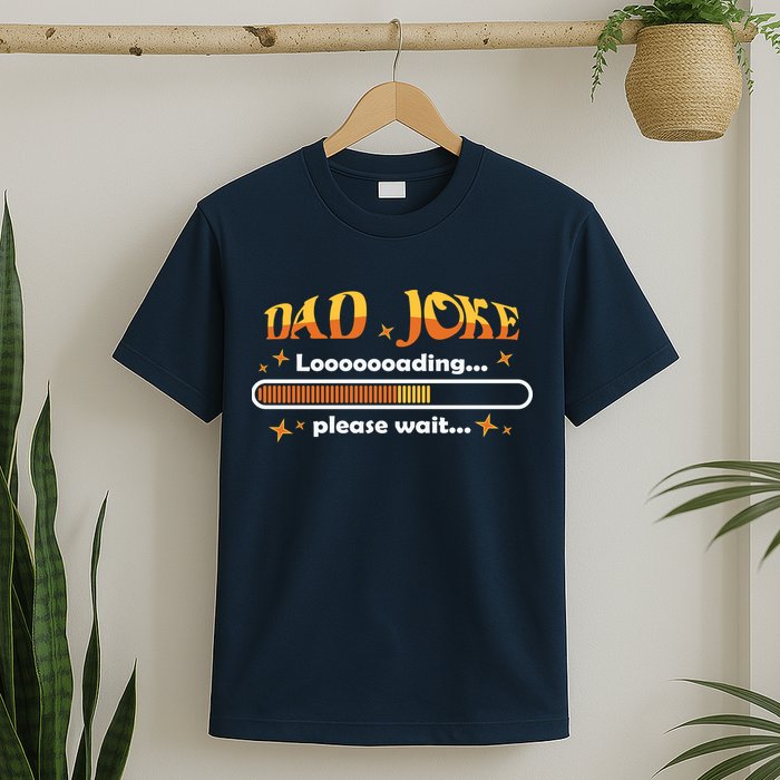 Dad Joke Loading Please Wait Funny Gift T-Shirt