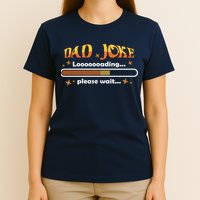 Dad Joke Loading Please Wait Funny Gift T-Shirt