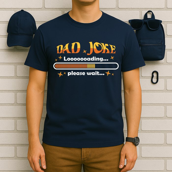 Dad Joke Loading Please Wait Funny Gift T-Shirt