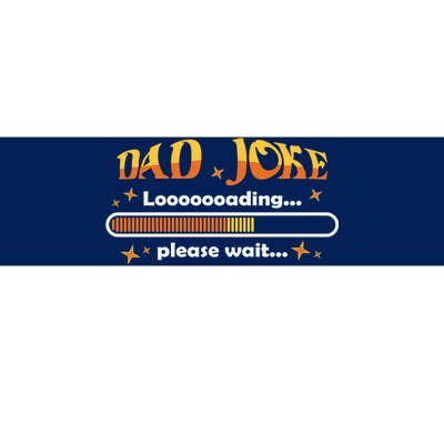 Dad Joke Loading Please Wait Funny Gift Bumper Sticker