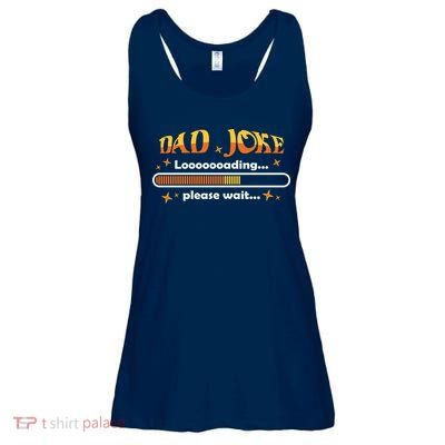 Dad Joke Loading Please Wait Funny Gift Ladies Essential Flowy Tank