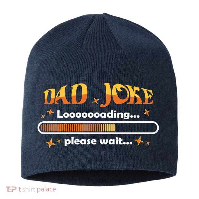Dad Joke Loading Please Wait Funny Gift Sustainable Beanie
