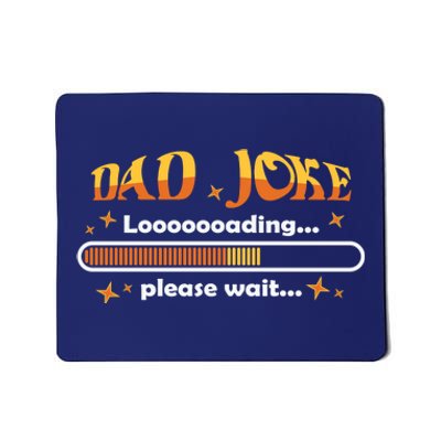 Dad Joke Loading Please Wait Funny Gift Mousepad