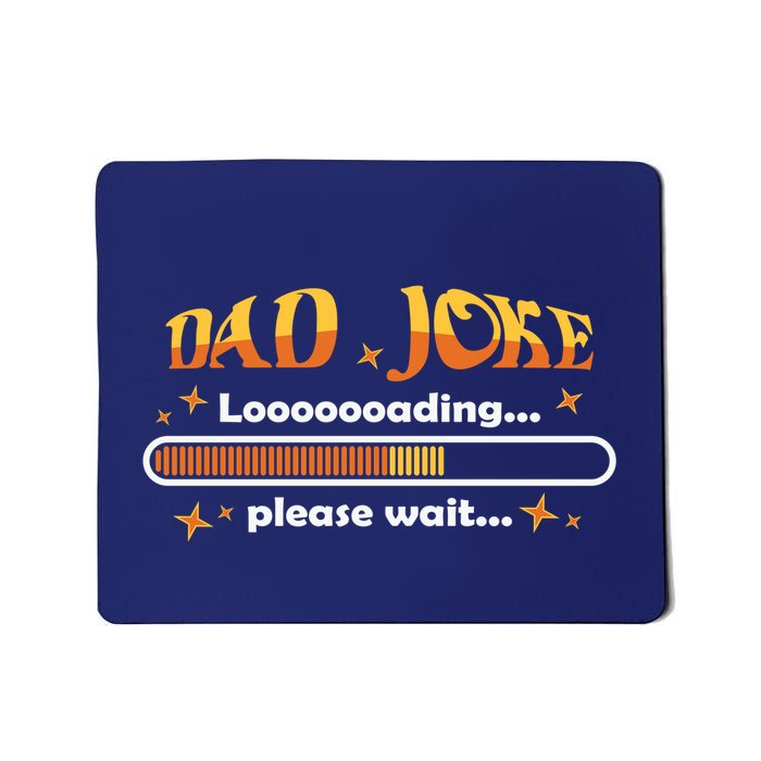 Dad Joke Loading Please Wait Funny Gift Mousepad