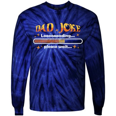 Dad Joke Loading Please Wait Funny Gift Tie-Dye Long Sleeve Shirt