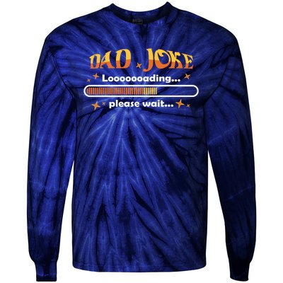 Dad Joke Loading Please Wait Funny Gift Tie-Dye Long Sleeve Shirt