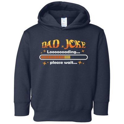Dad Joke Loading Please Wait Funny Gift Toddler Hoodie