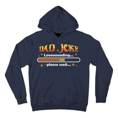 Dad Joke Loading Please Wait Funny Gift Tall Hoodie