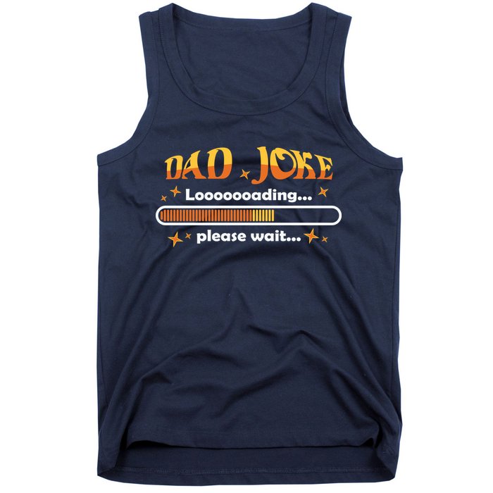 Dad Joke Loading Please Wait Funny Gift Tank Top
