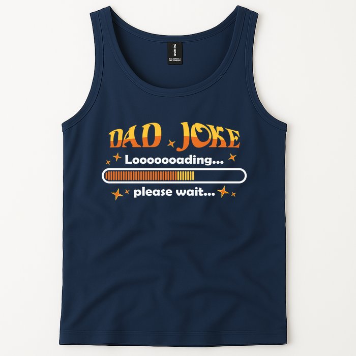 Dad Joke Loading Please Wait Funny Gift Tank Top