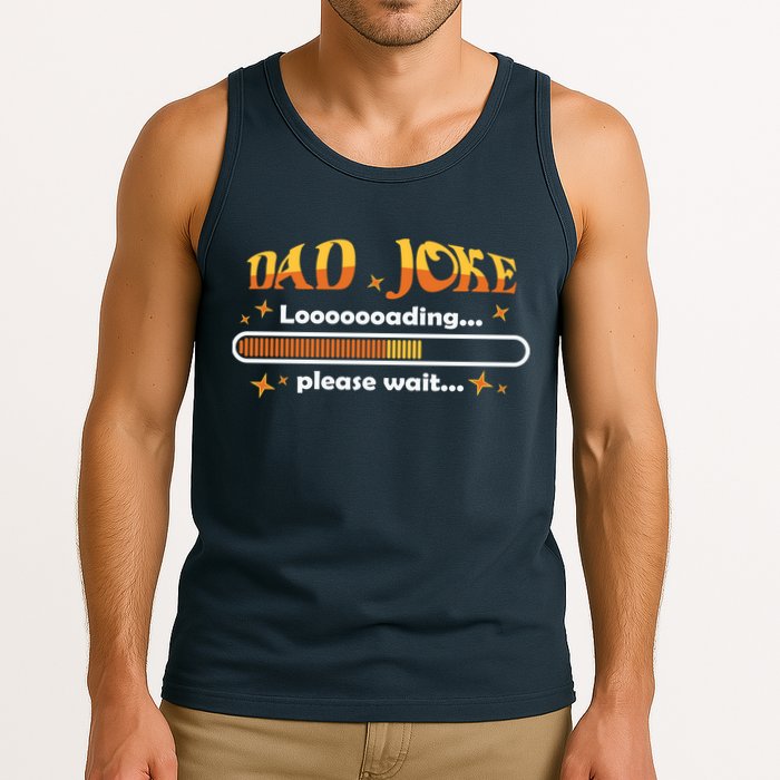 Dad Joke Loading Please Wait Funny Gift Tank Top