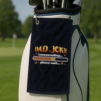 Dad Joke Loading Please Wait Funny Gift Golf Towel