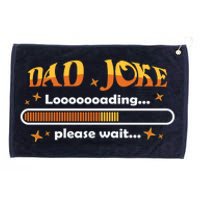 Dad Joke Loading Please Wait Funny Gift Grommeted Golf Towel