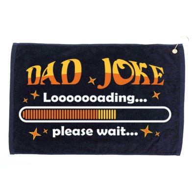 Dad Joke Loading Please Wait Funny Gift Grommeted Golf Towel