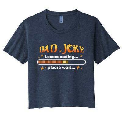 Dad Joke Loading Please Wait Funny Gift Crop Top