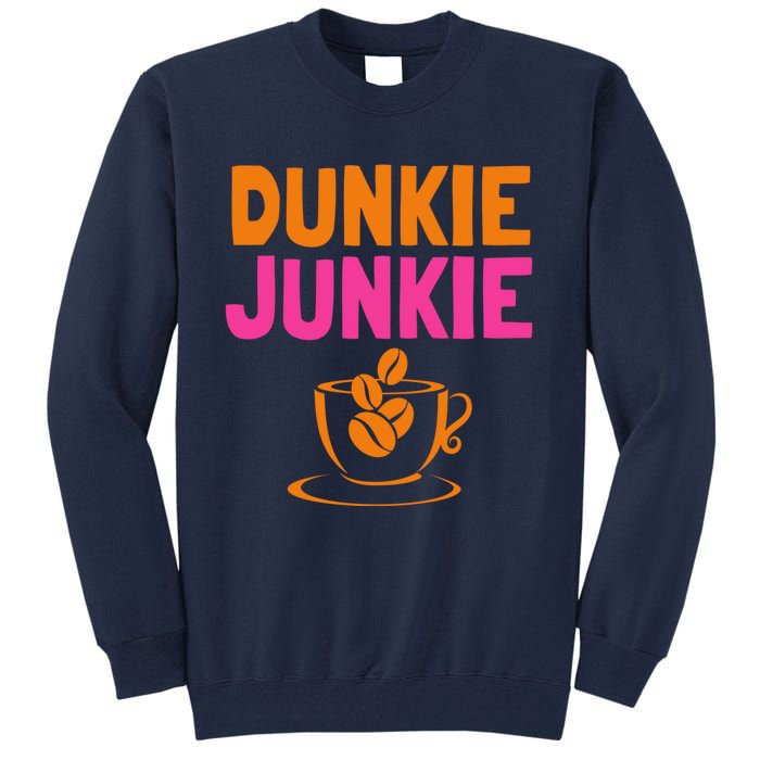 Dunkie Junkie love Funny Coffee Sayings caffeine addicted Tall Sweatshirt