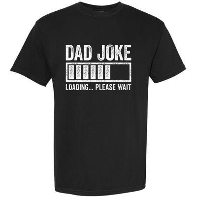 Dad Joke Loading Please Wait Father's Day Garment-Dyed Heavyweight T-Shirt