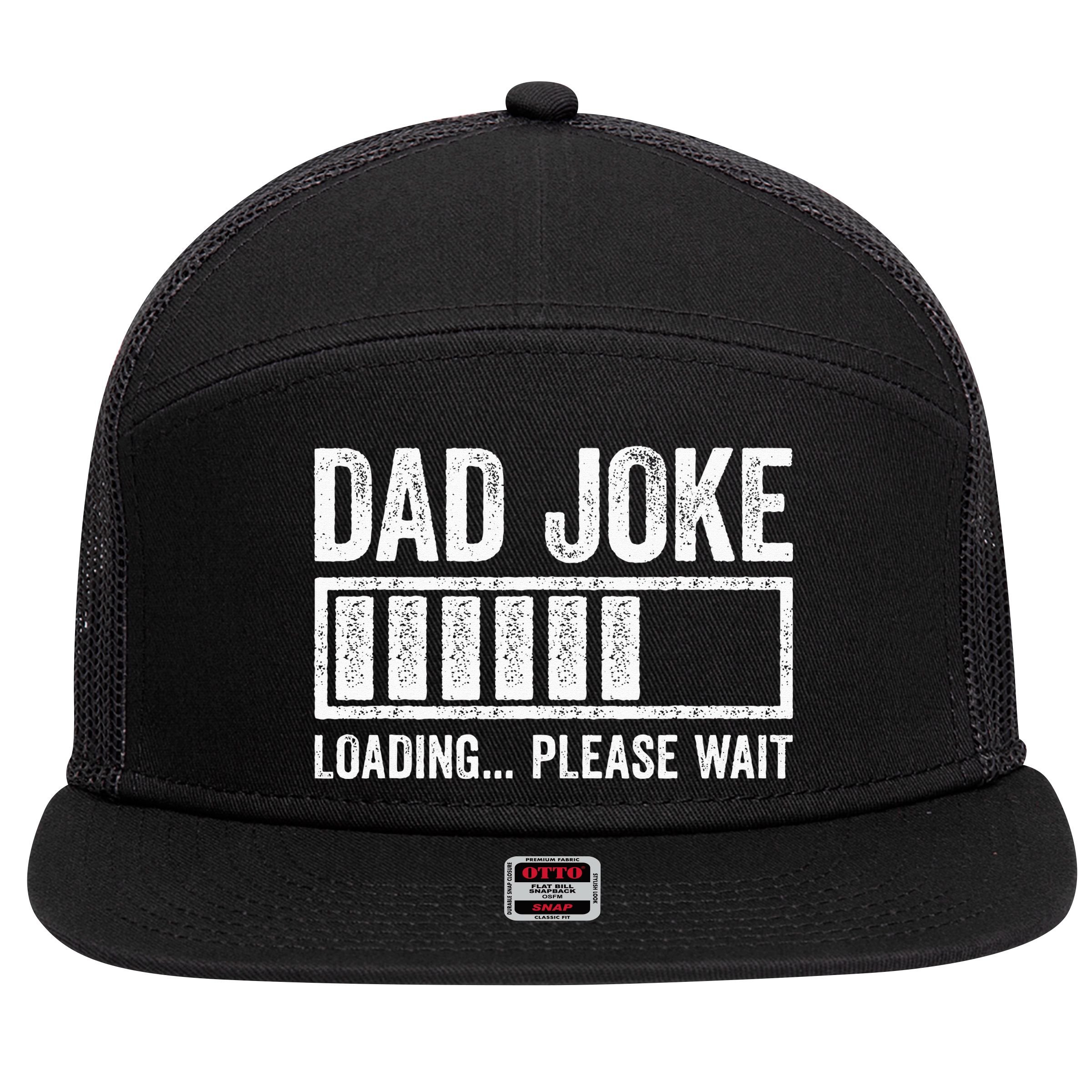 Dad Joke Loading Please Wait Father's Day 7 Panel Mesh Trucker Snapback Hat