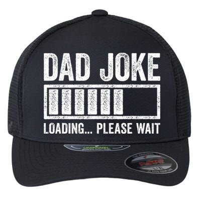 Dad Joke Loading Please Wait Father's Day Flexfit Unipanel Trucker Cap