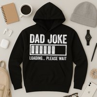 Dad Joke Loading Please Wait Father's Day Hoodie