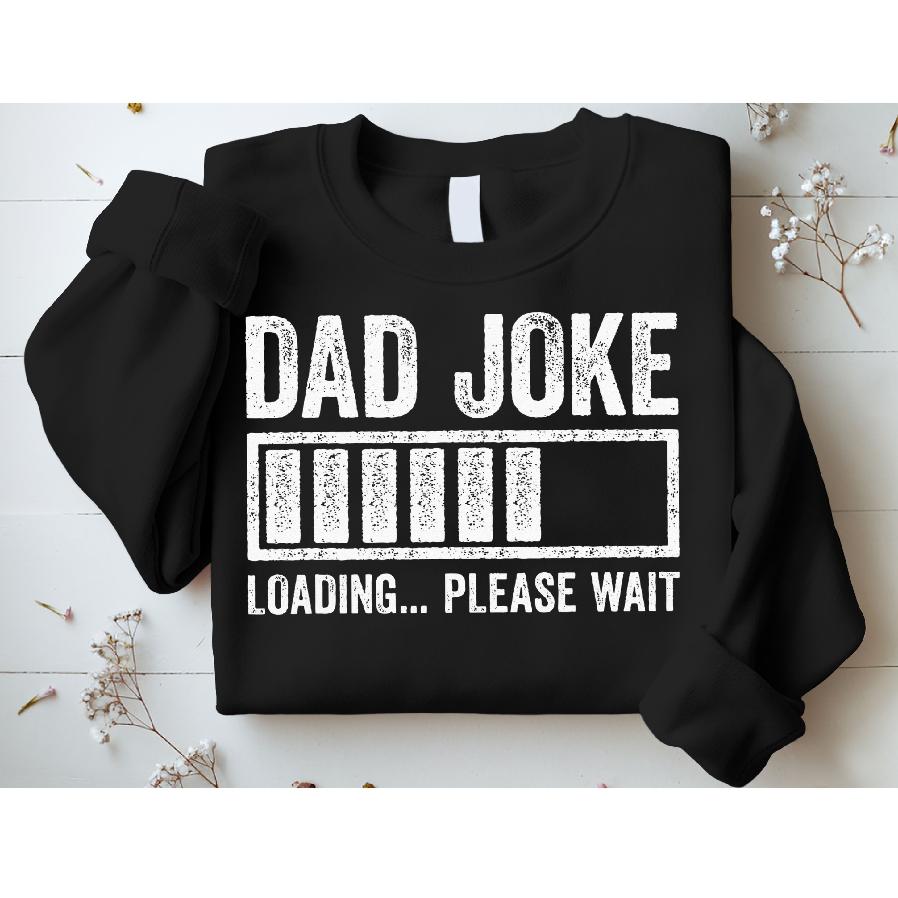Dad Joke Loading Please Wait Father's Day Sweatshirt