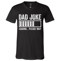 Dad Joke Loading Please Wait Father's Day V-Neck T-Shirt