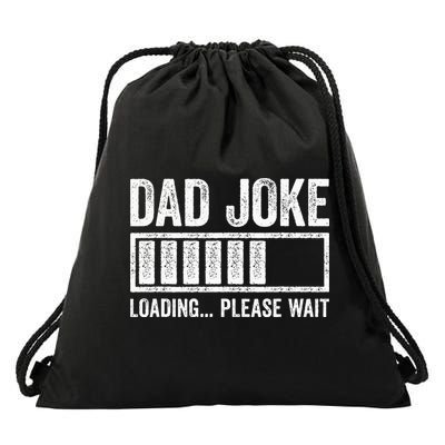 Dad Joke Loading Please Wait Father's Day Drawstring Bag