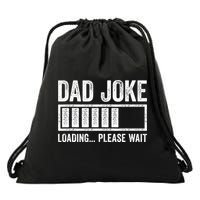 Dad Joke Loading Please Wait Father's Day Drawstring Bag
