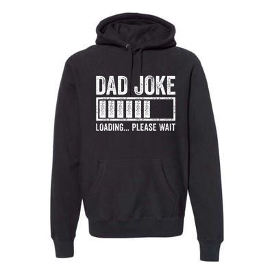 Dad Joke Loading Please Wait Father's Day Premium Hoodie