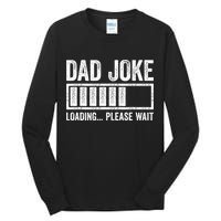 Dad Joke Loading Please Wait Father's Day Tall Long Sleeve T-Shirt