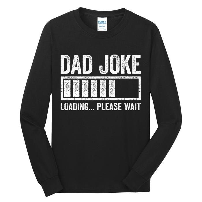 Dad Joke Loading Please Wait Father's Day Tall Long Sleeve T-Shirt