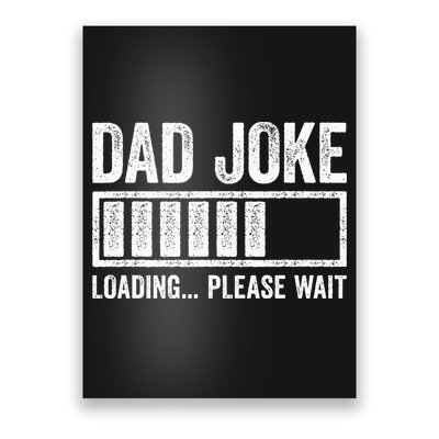 Dad Joke Loading Please Wait Father's Day Poster