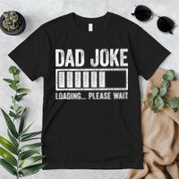 Dad Joke Loading Please Wait Father's Day Premium T-Shirt