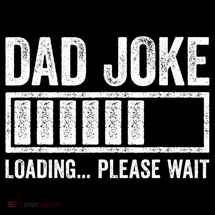 Dad Joke Loading Please Wait Father's Day Tall Sweatshirt