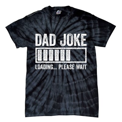 Dad Joke Loading Please Wait Father's Day Tie-Dye T-Shirt