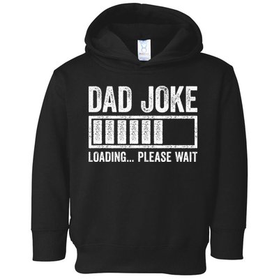 Dad Joke Loading Please Wait Father's Day Toddler Hoodie