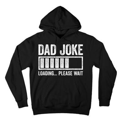 Dad Joke Loading Please Wait Father's Day Tall Hoodie